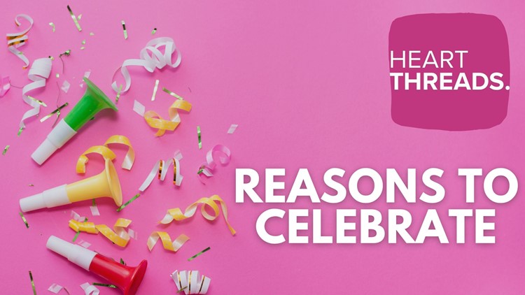 HeartThreads | Reasons to Celebrate