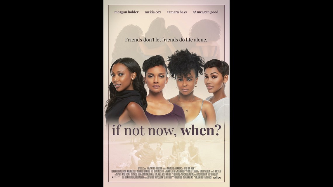 Watch The Trailer For Meagan Good And Tamara Bass Directorial Debut If Not Now When 1824