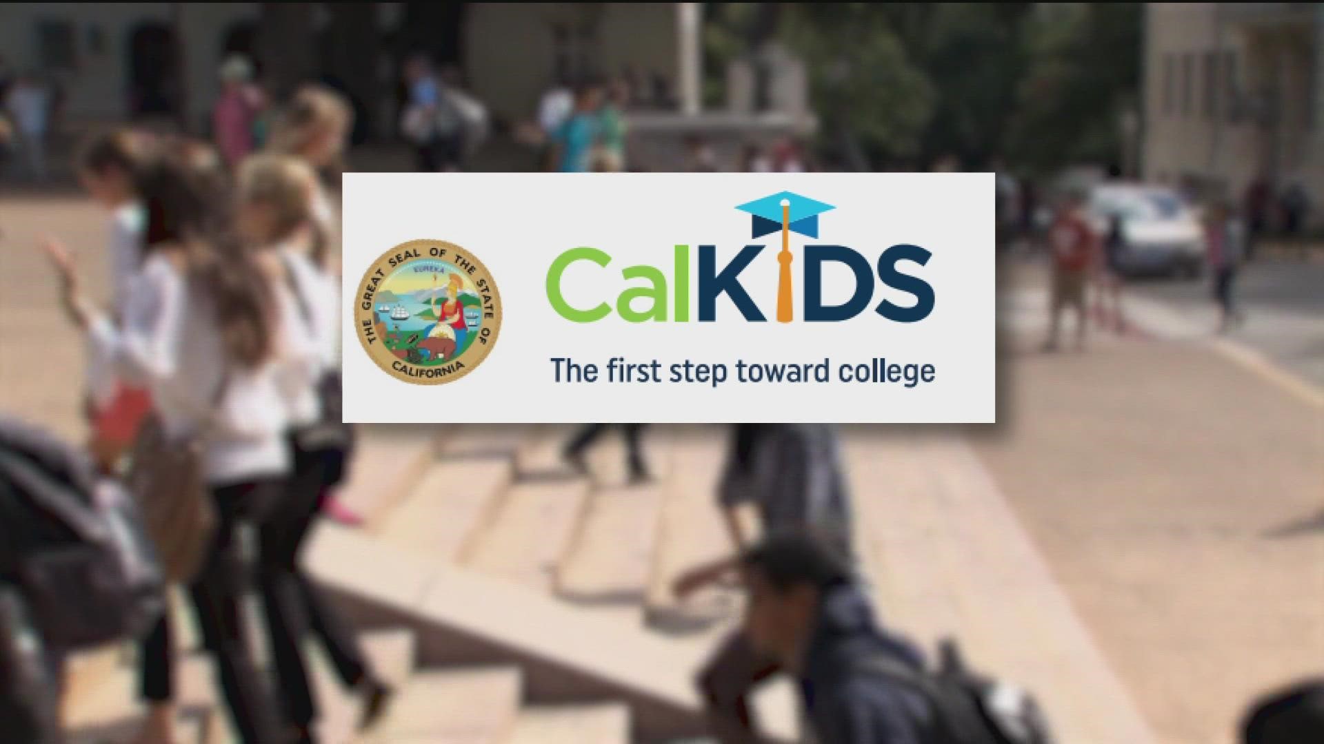 Newborns can receive up to $100 in their CalKIDS account and low-income school age children can receive up to $1,500.