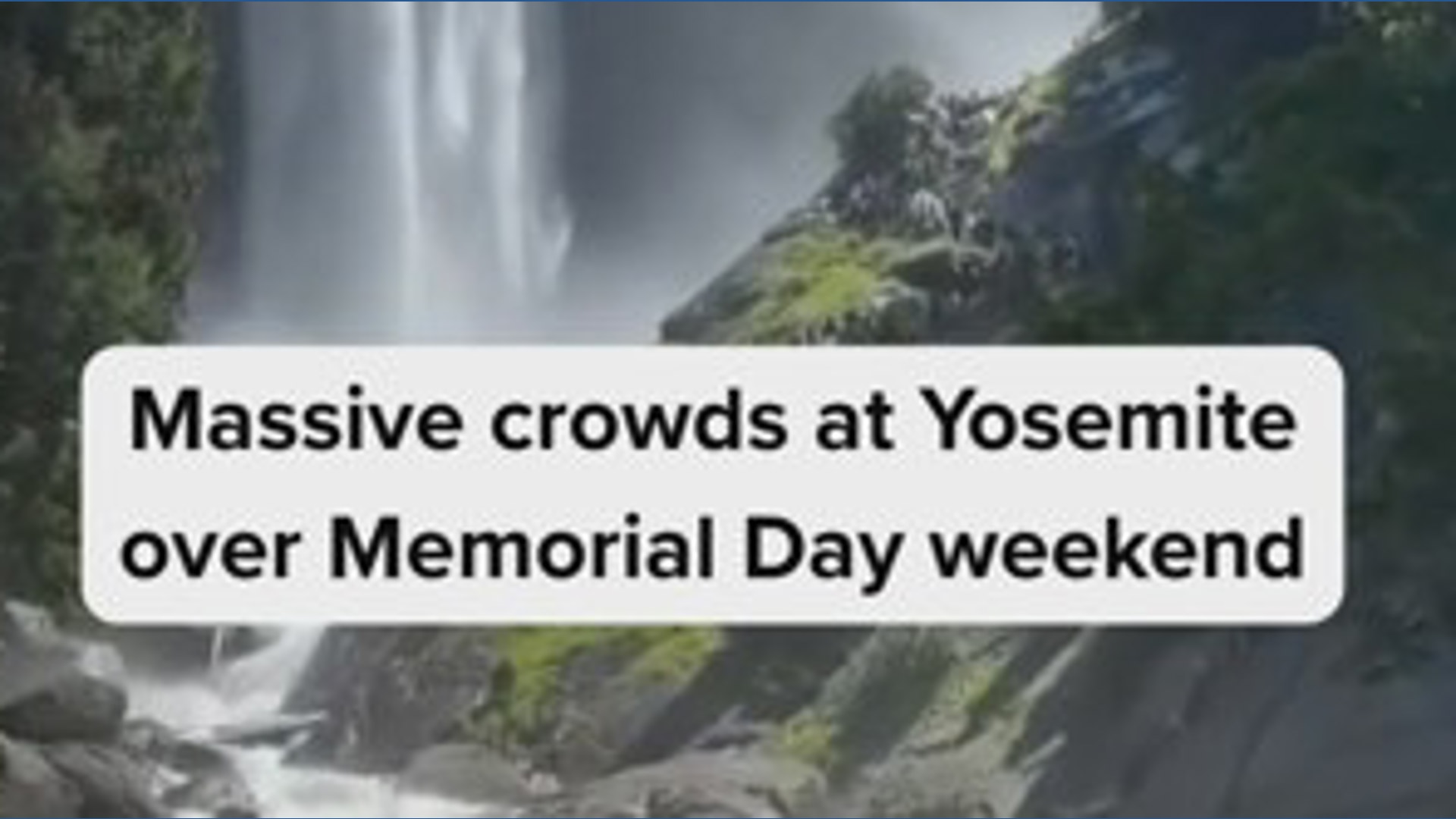 Massive crowds at Yosemite over Memorial Day weekend | cbs8.com