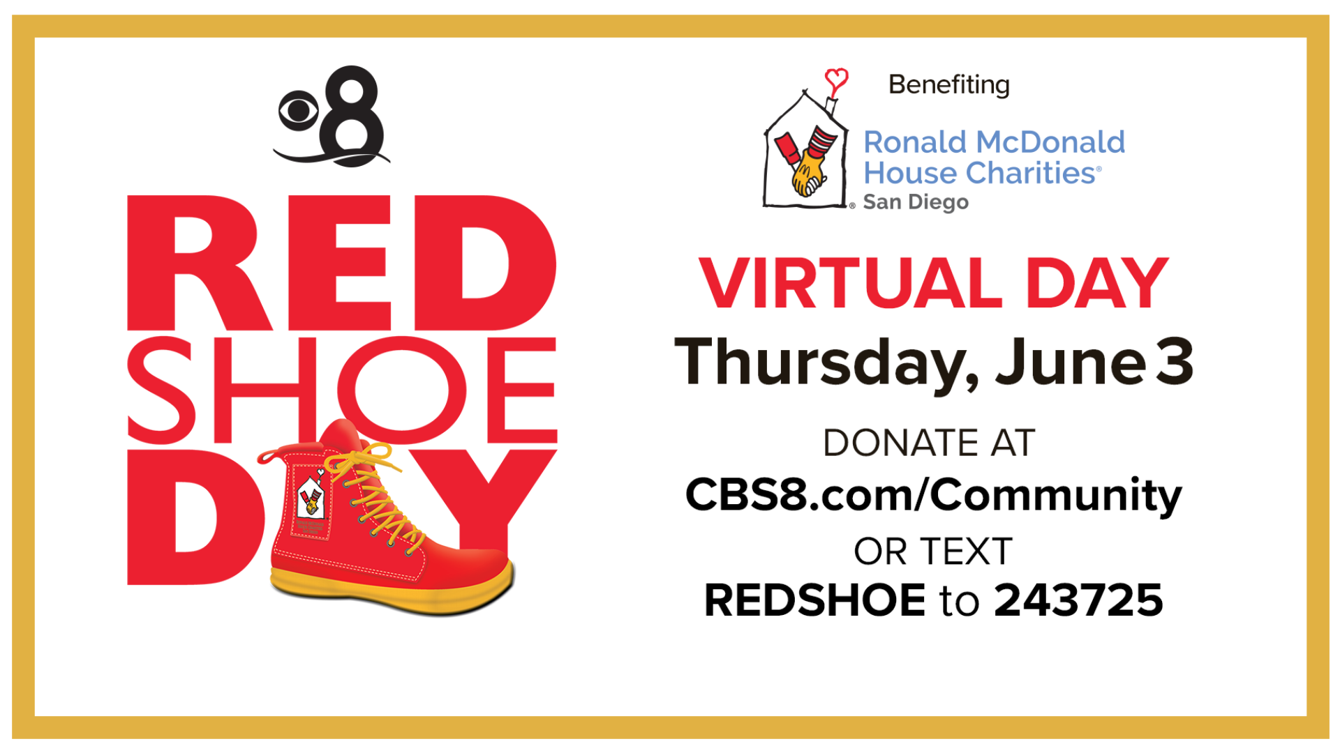 CBS8 is putting on their big red shoes to help the Ronald McDonald House provide lodging, food and emotional support for families with ill children