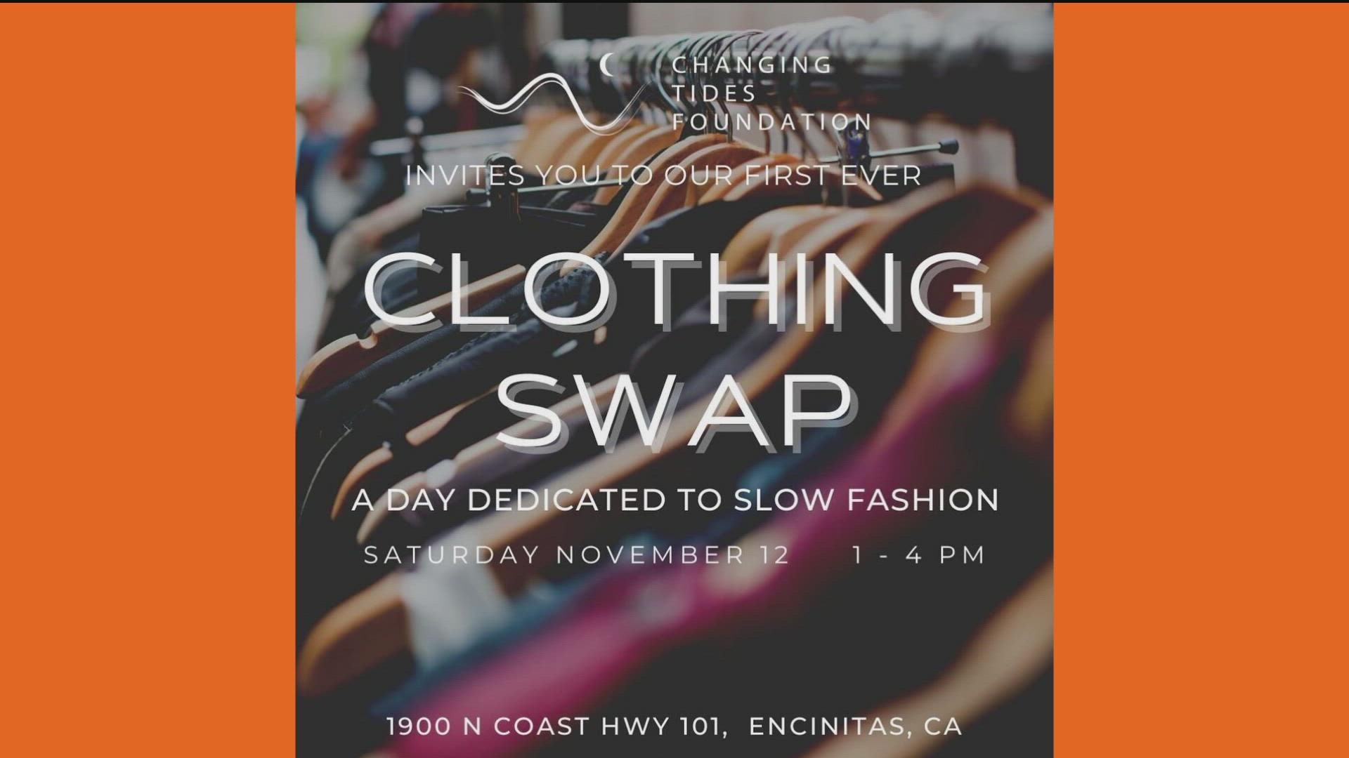 The clothing swap will be at 1900 N Coast HWY 101 Encinitas CA Saturday, Nov. 12 from 1pm to 4pm. Visit: changingtidesfoundation.org