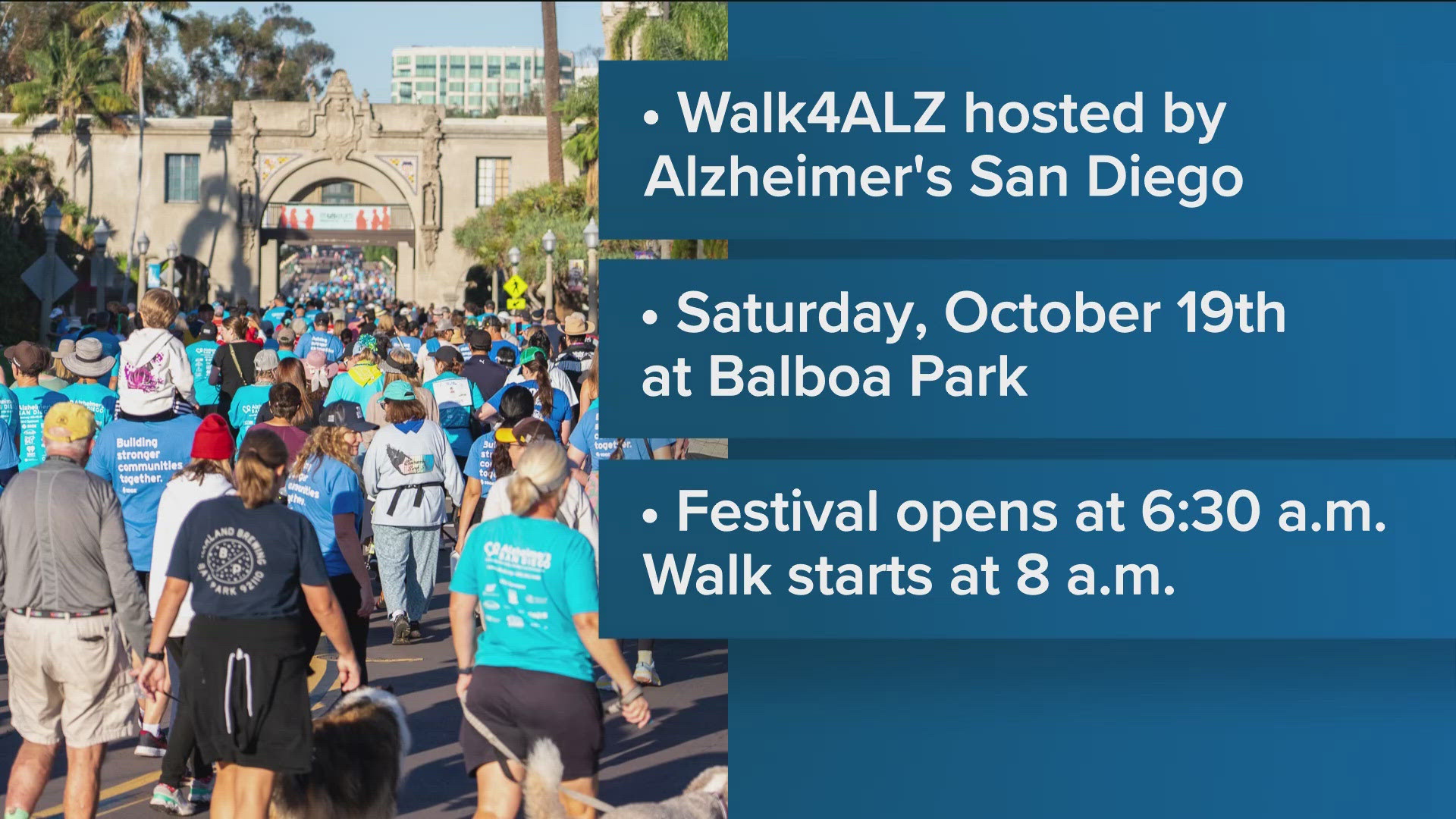 The annual walk hosted by Alzheimer's San Diego kicks off Saturday starting at 8 a.m. Visit alzsd.org.