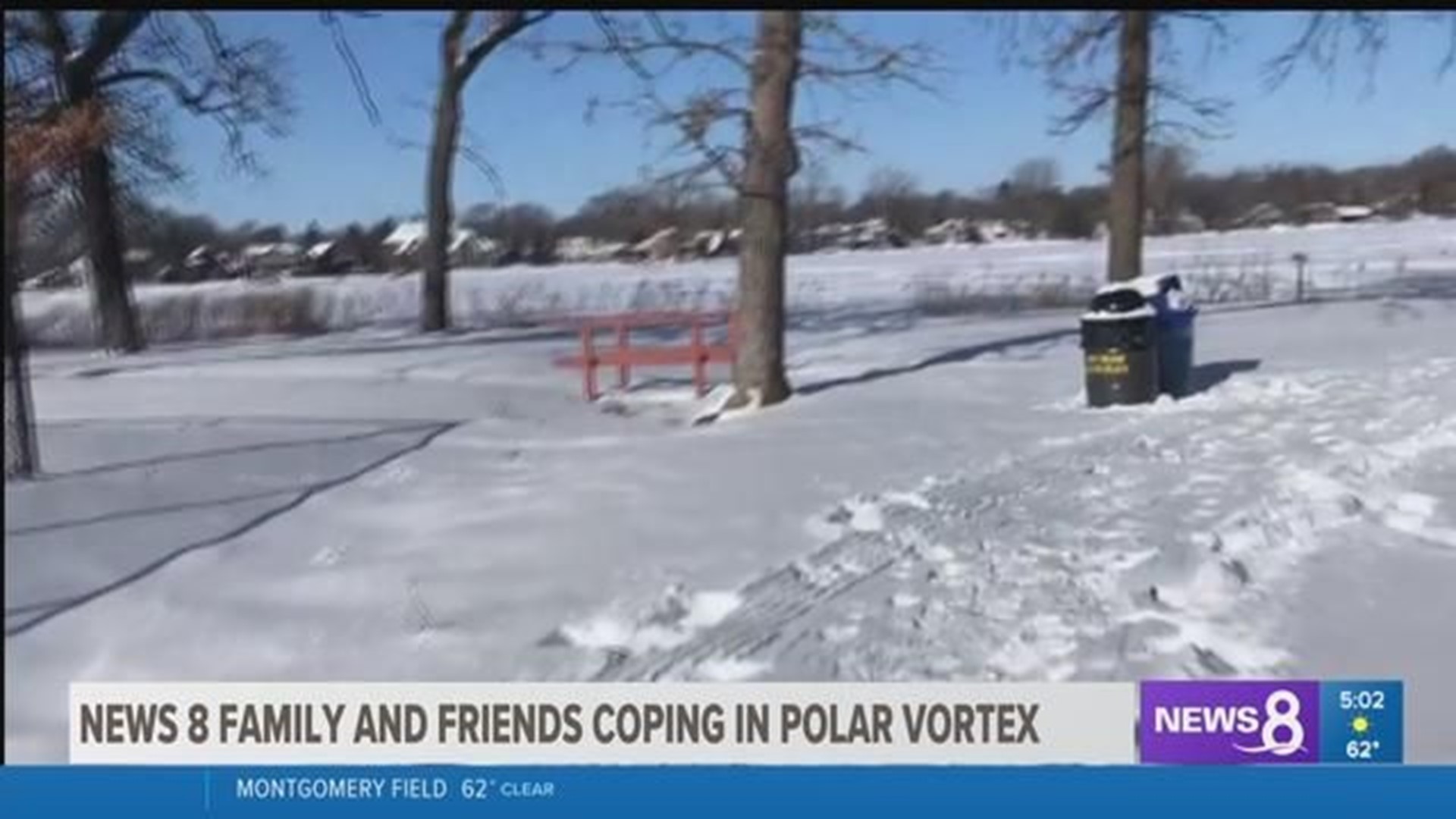 News 8's family and friends coping in polar vortex