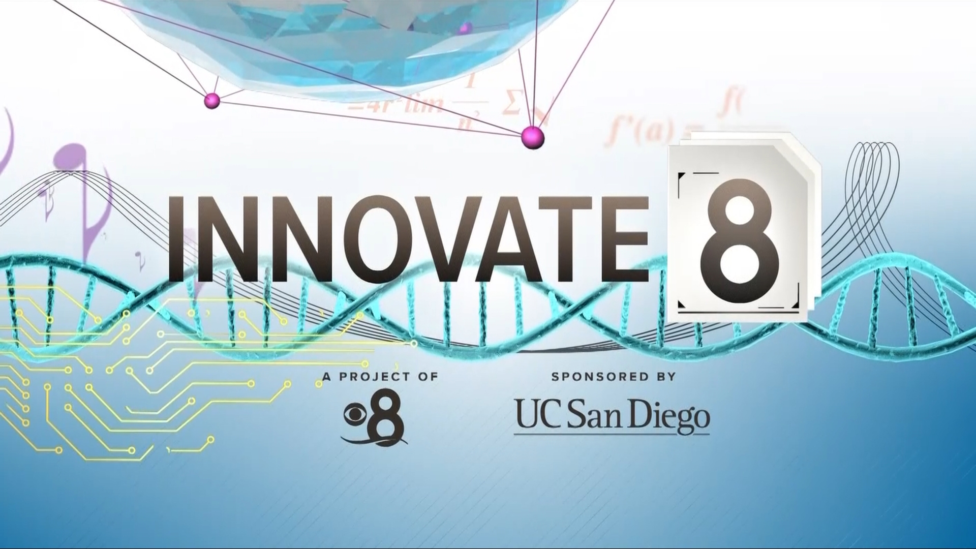 INNOVATE 8 is CBS 8’s educational, outreach and mentoring program, sponsored by UC San Diego.