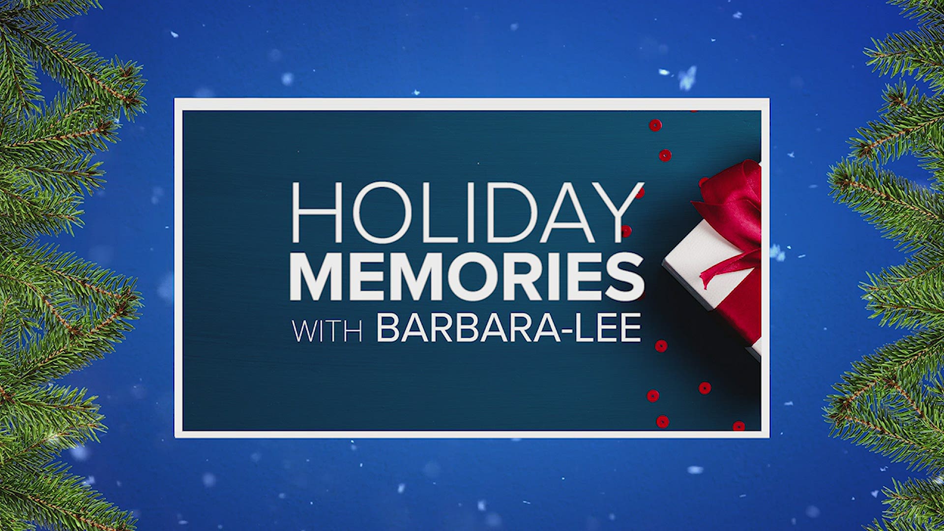 Favorite holiday memories with Barbara-Lee Edwards
