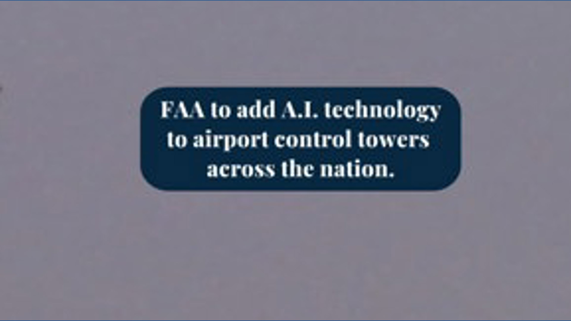 FAA adding new A.I. tech to nation's control towers | cbs8.com