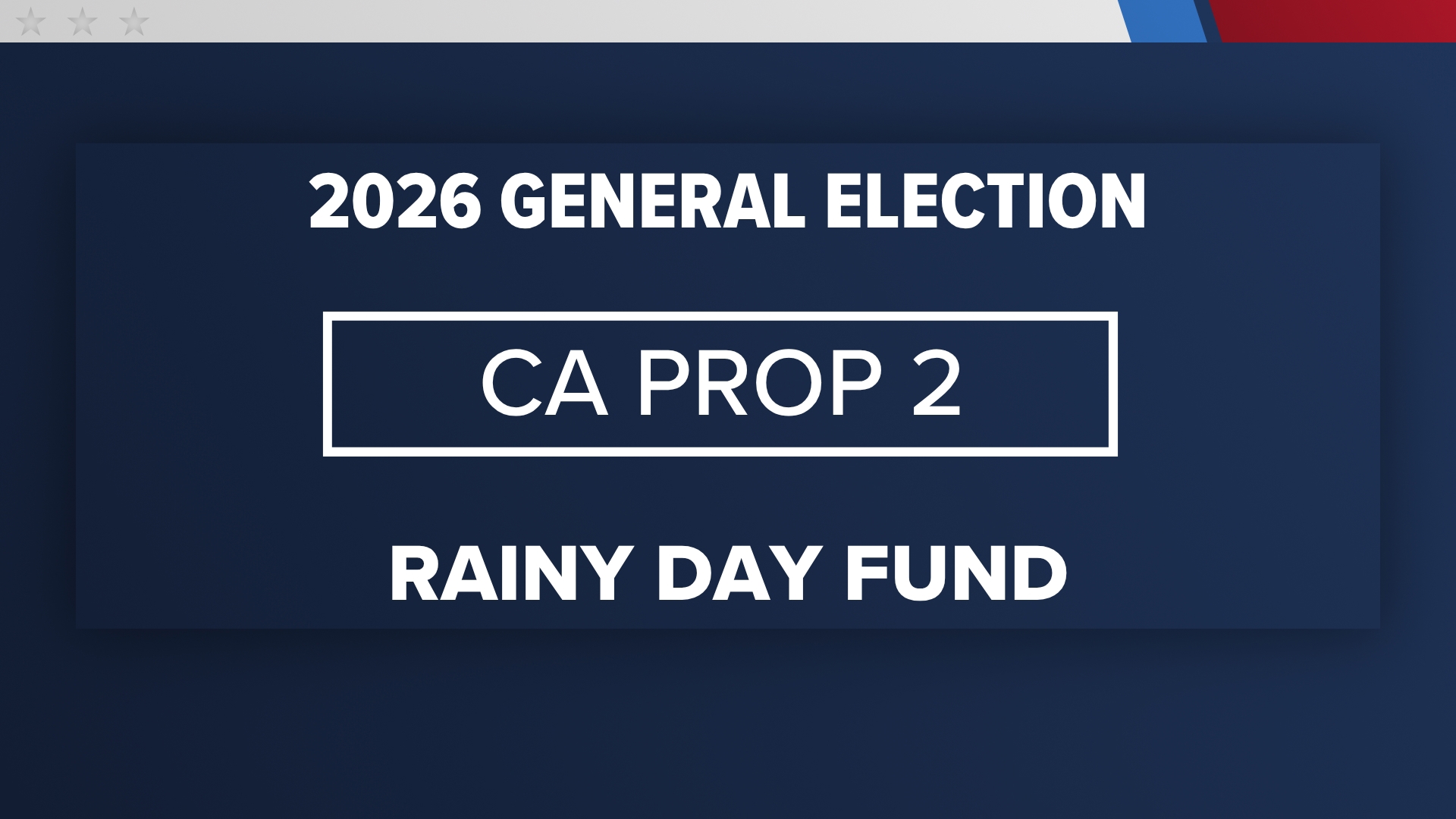 Red Day Prop California Prop 2 | Rainy Day Fund | cbs8.com