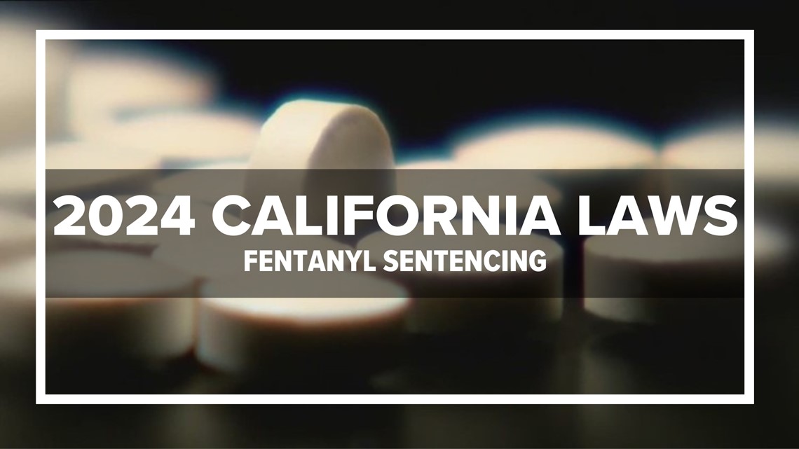 California's new 2024 fentanyl law | cbs8.com