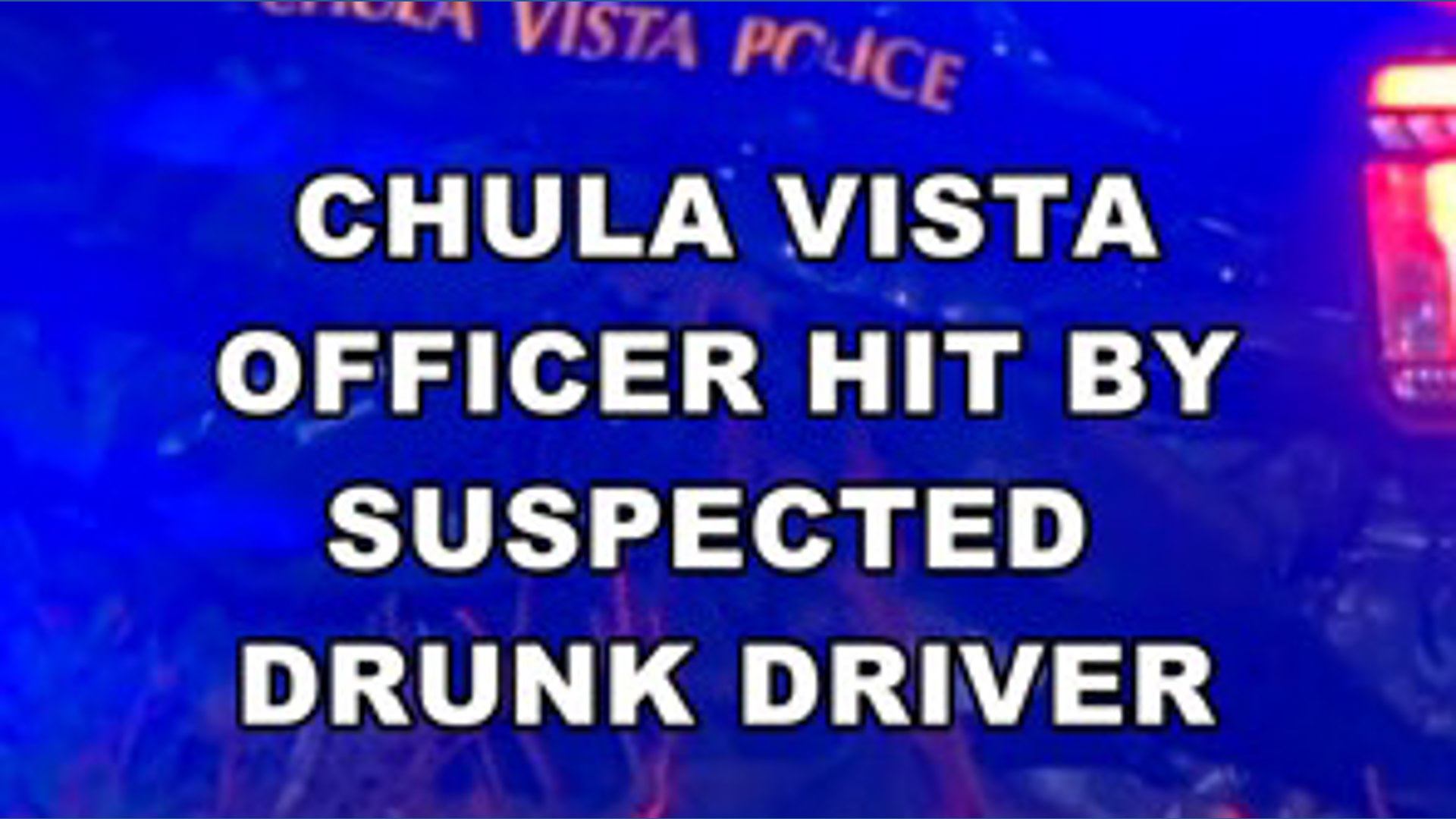 Chula Vista officer hit by suspected drunk driver | cbs8.com