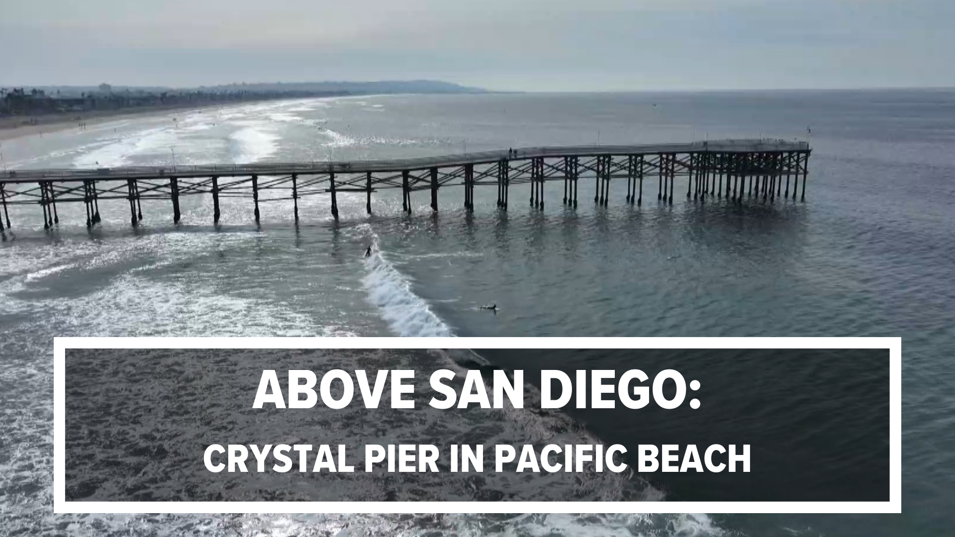 Drone video above Crystal Pier in San Diego's Pacific Beach community.