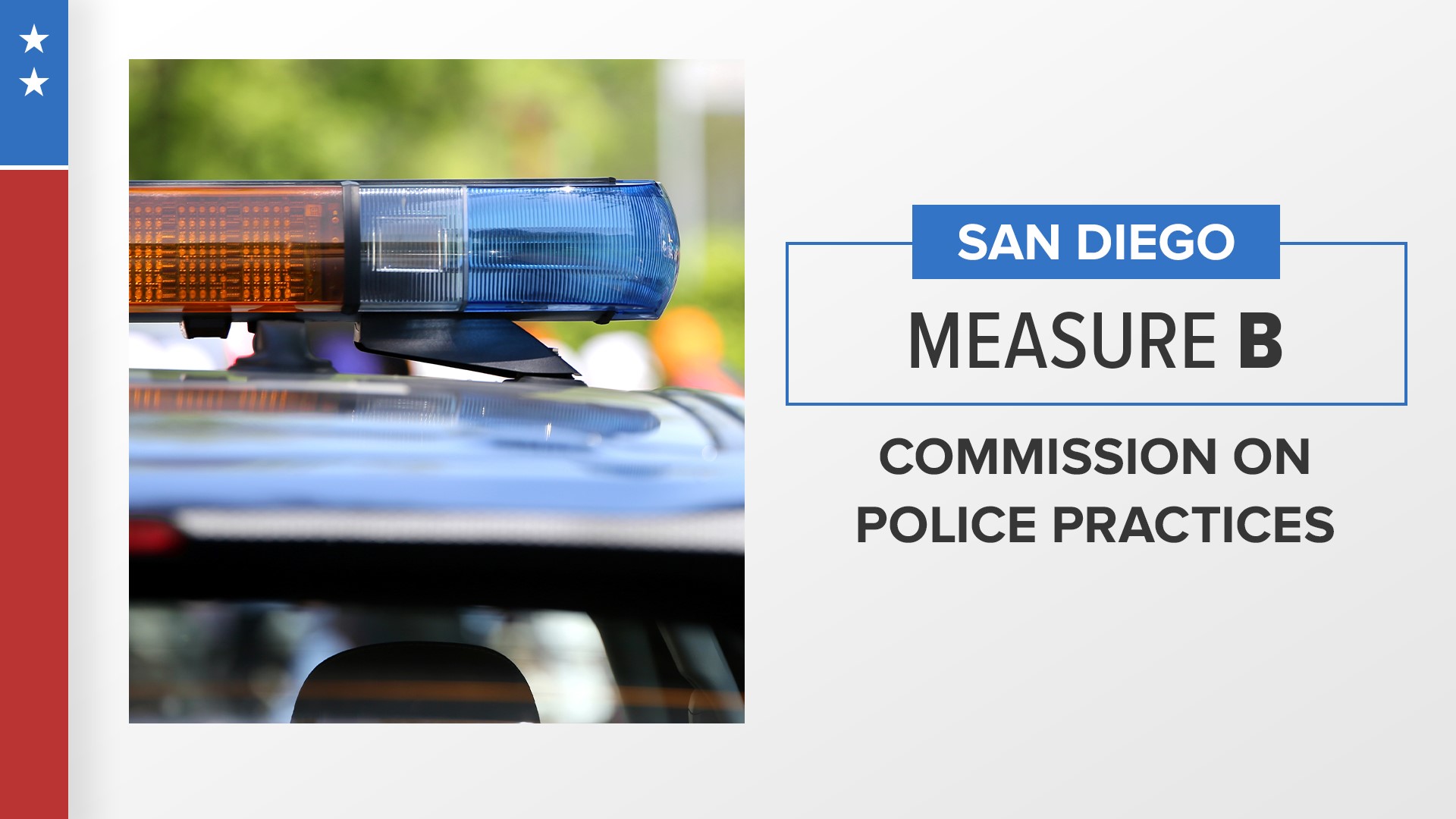 Measure B is on the ballot to allow a change in the San Diego city charter to create an independent police oversight board.