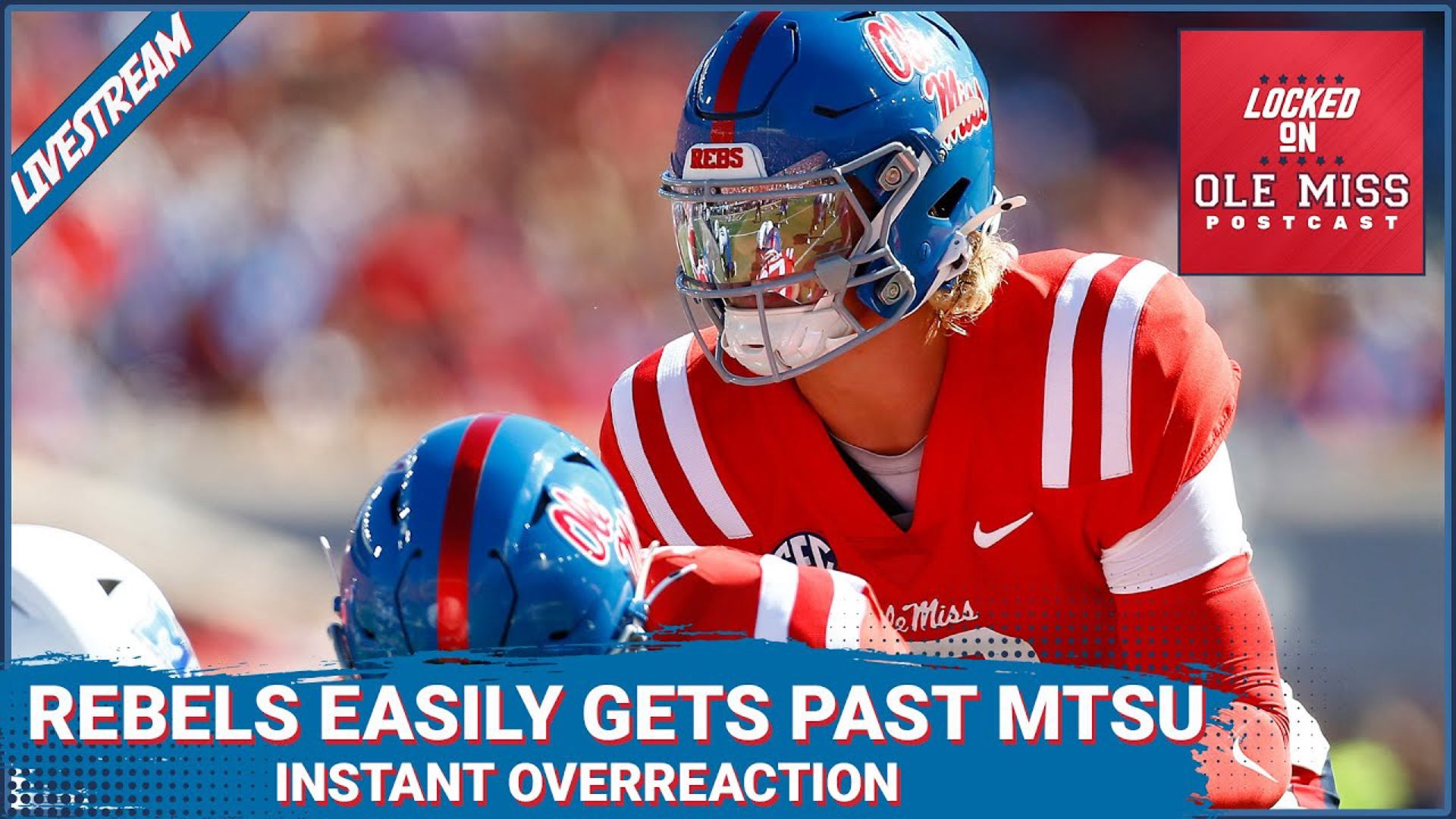 In this Instant Overreaction podcast, Steven Willis breaks down Ole Miss' dominant victory over MTSU.