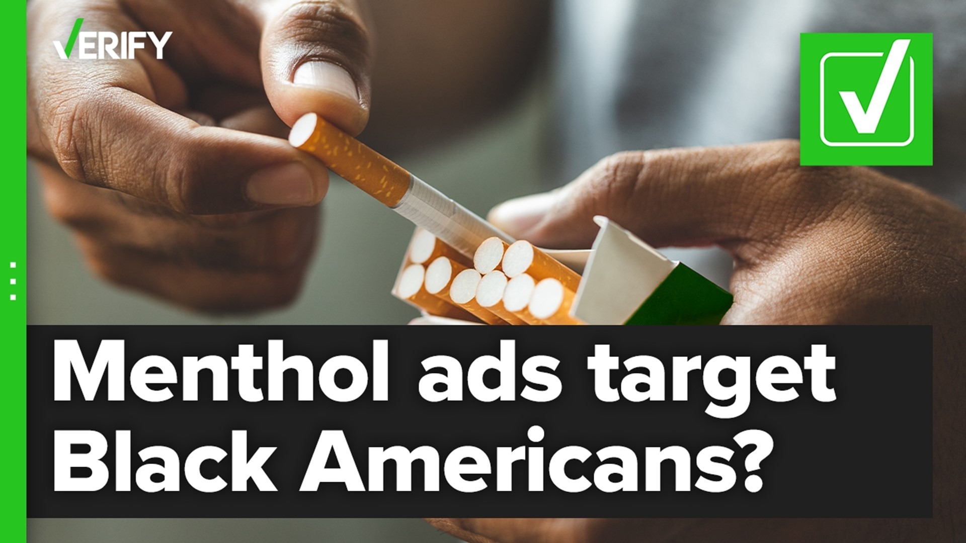 Does the tobacco industry target menthol cigarette advertising to Black Americans? The VERIFY team confirms this is true.