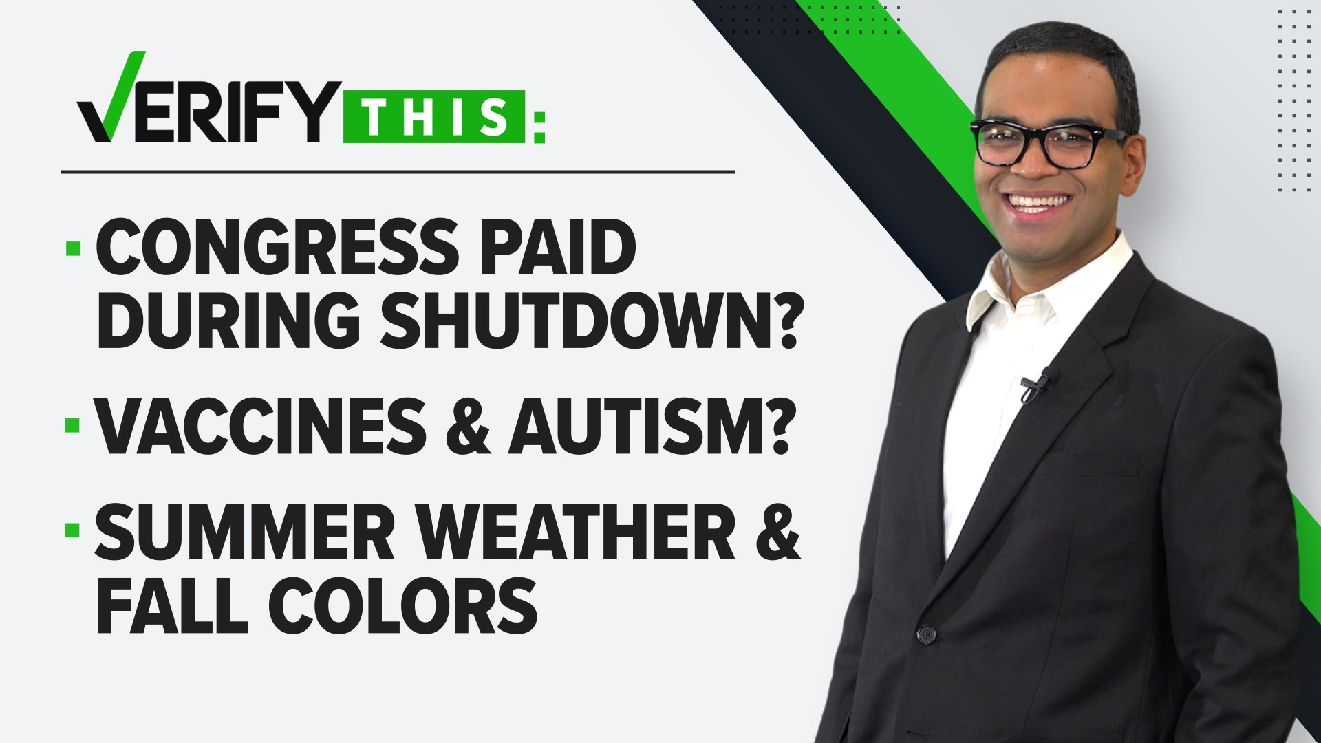 In this episode, we look into the effects of a government shutdown on employees & veterans, the truth behind vaccines & autism and impact of summer on fall colors.